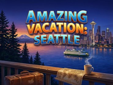 Amazing Vacation: Seattle