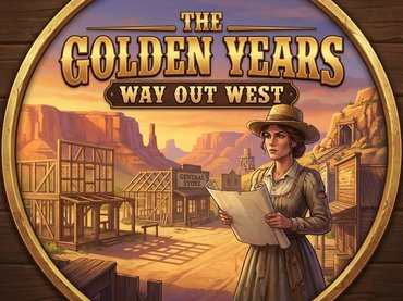 The Golden Years: Way Out West