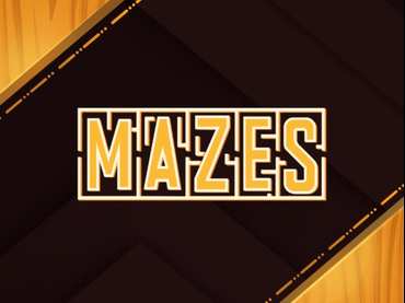 Mazes Mazes
